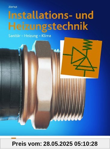 Installations- und Heizungstechnik. Sanitär, Heizung, Klima. Gesamtband Installations- und Heizungstechnik. Sanitär, Heizung, Klima. Gesamtband