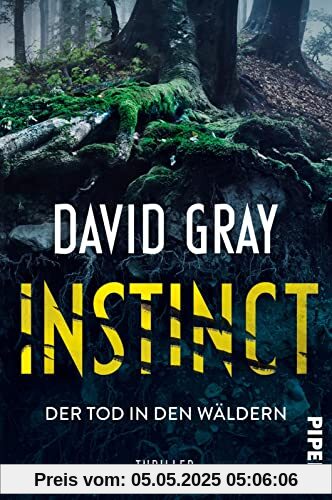 Instinct – Der Tod in den Wäldern: Thriller | Ein packender Near-Future-Thriller mit einer erschreckend realistischen Zukunftsvision Instinct – Der Tod in den Wäldern: Thriller | Ein packender Near-Future-Thriller mit einer erschreckend realistischen Zukunftsvision