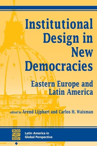 Institutional Design In New Democracies: Eastern Europe And Latin America (Latin America in Global Perspective) von Routledge