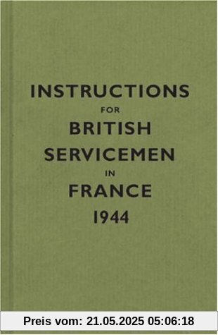 Instructions for British Servicemen in France, 1944 (Instructions for Servicemen S.)
