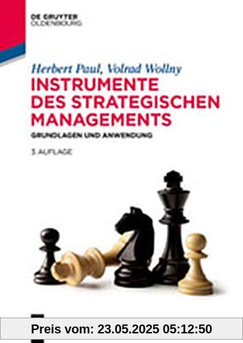Instrumente des strategischen Managements: Grundlagen und Anwendung (De Gruyter Studium)
