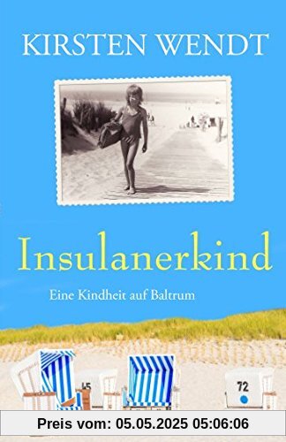 Insulanerkind: Eine Kindheit auf Baltrum