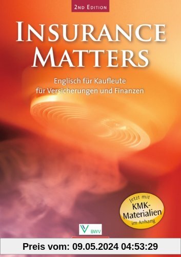 Insurance Matters - Second Edition: B1-Mitte B2 - Schülerbuch: Englisch für Kaufleute für Versicherungen und Finanzen