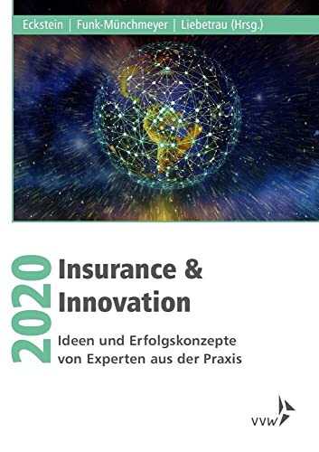 Insurance & Innovation 2020: Ideen und Erfolgskonzepte von Experten aus der Praxis