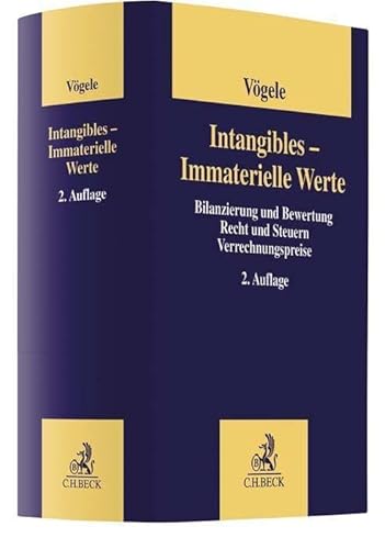 Intangibles - Immaterielle Werte: Bilanzierung und Bewertung, Recht und Steuern, Verrechnungspreise