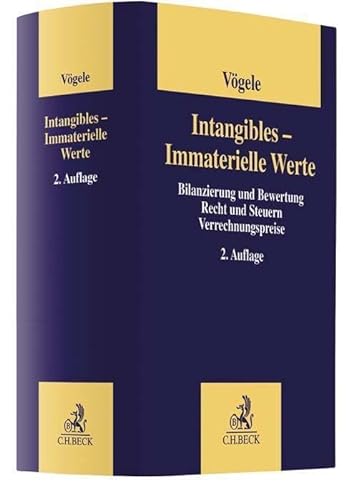 Intangibles - Immaterielle Werte: Bilanzierung und Bewertung, Recht und Steuern, Verrechnungspreise