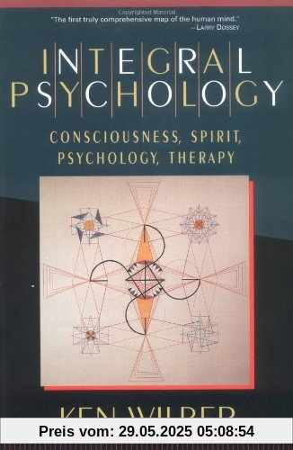 Integral Psychology: Consciousness, Spirit, Psychology, Therapy