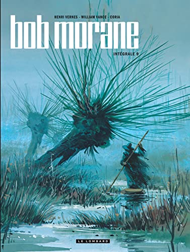 Intégrale Bob Morane nouvelle version - Tome 9 Intégrale Bob Morane nouvelle version - Tome 9 von Le Lombard