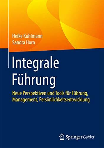 Integrale Führung: Neue Perspektiven und Tools für Führung, Management, Persönlichkeitsentwick... Integrale Führung: Neue Perspektiven und Tools für Führung, Management, Persönlichkeitsentwick...
