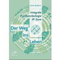 Integrale Psychoonkologie IP-Sure: Der Weg ins Leben