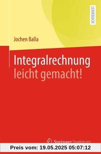 Integralrechnung leicht gemacht!