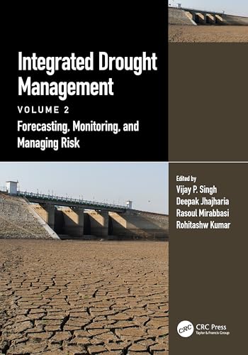 Integrated Drought Management, Volume 2: Forecasting, Monitoring, and Managing Risk (Drought and Water Crises) von CRC Press