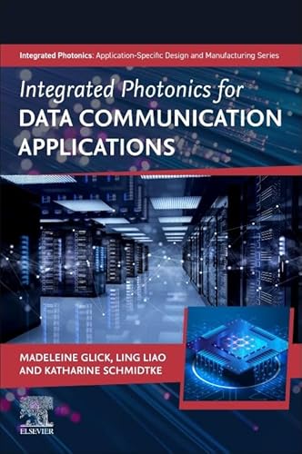 Integrated Photonics for Data Communication Applications (Integrated Photonics: Application-Specific Design and Manufacturing)