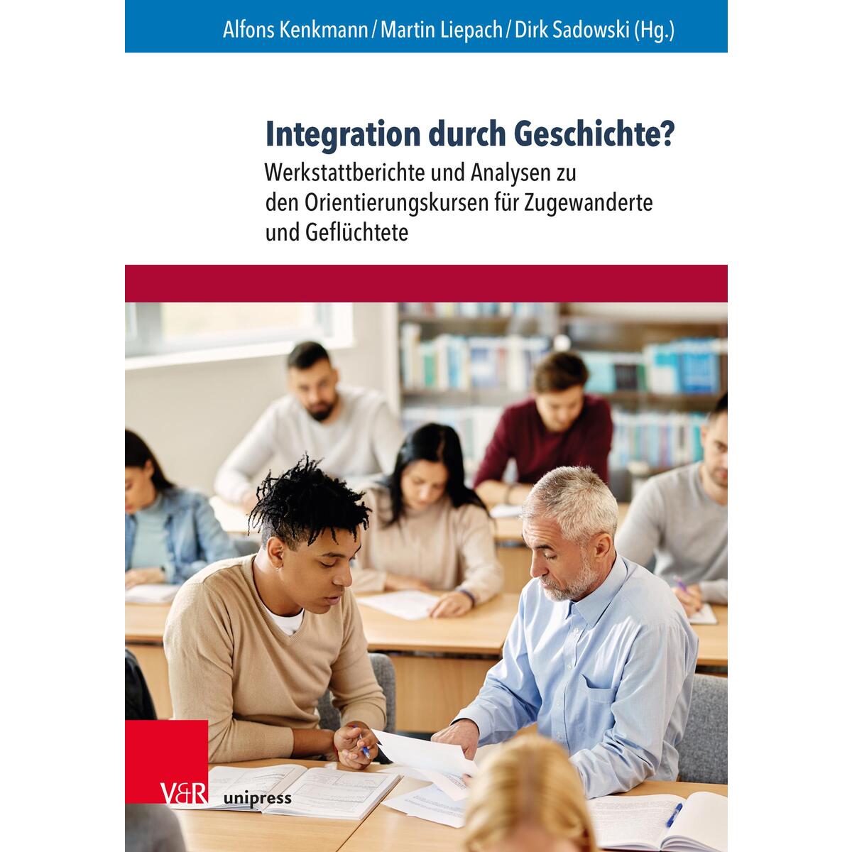 Integration durch Geschichte? Integration durch Geschichte? von V & R Unipress GmbH
