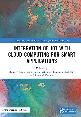 Integration of IoT with Cloud Computing for Smart Applications (Chapman & Hall/CRC Cloud Computing for Society 5.0) von Chapman and Hall/CRC