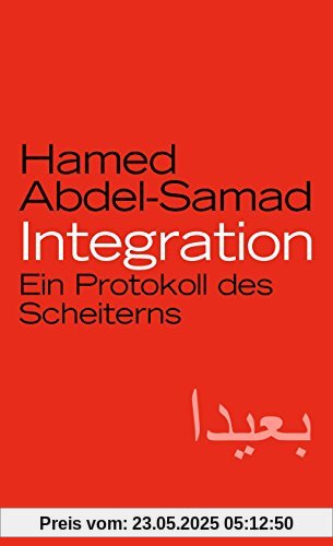 Integration: Ein Protokoll des Scheiterns