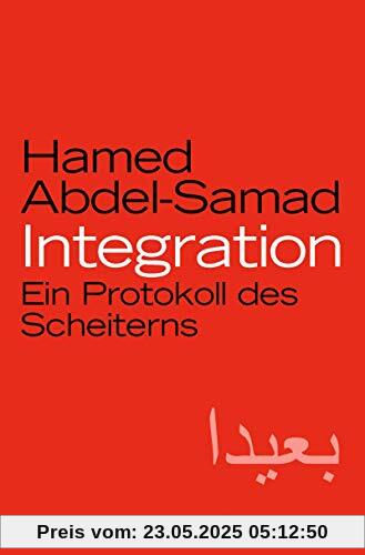 Integration: Ein Protokoll des Scheiterns