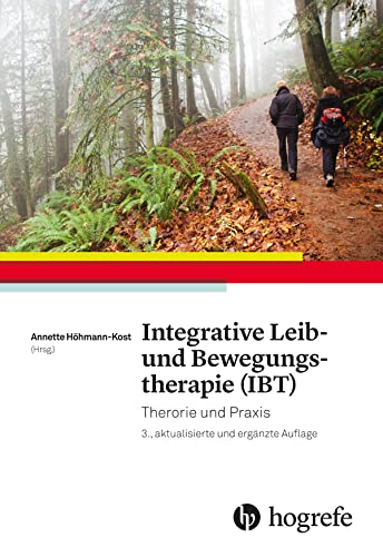 Integrative Leib– und Bewegungstherapie (IBT): Theorie und Praxis