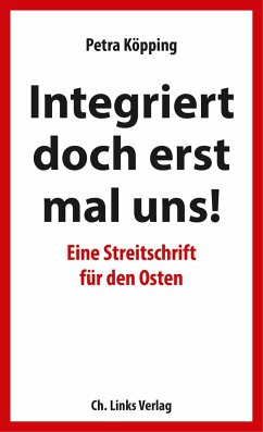 Integriert doch erst mal uns! von Ch. Links Verlag