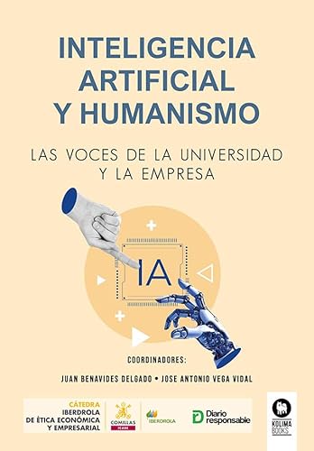 Inteligencia Artificial y humanismo, Las voces de la universidad y la empresa (Directivos y líderes) von Kolima