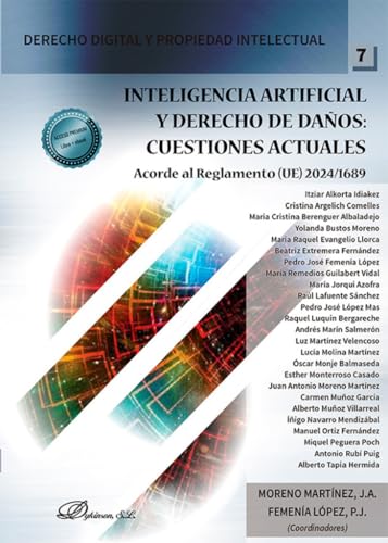 Inteligencia artificial y derecho de daños: cuestiones actuales: Acorde al Reglamento (UE) 2024/1689 von Editorial Dykinson, S.L.