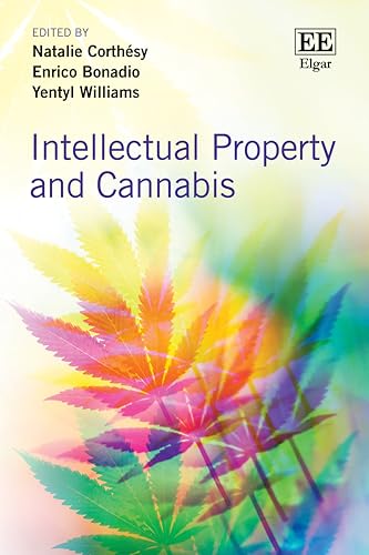 Intellectual Property and Cannabis Intellectual Property and Cannabis von Edward Elgar Publishing Ltd