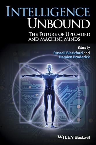Intelligence Unbound: The Future of Uploaded and Machine Minds von Wiley