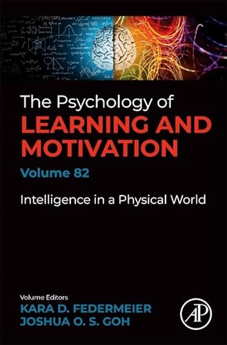 Intelligence in a Physical World (Volume 82) (Psychology of Learning and Motivation, Volume 82) von Academic Press