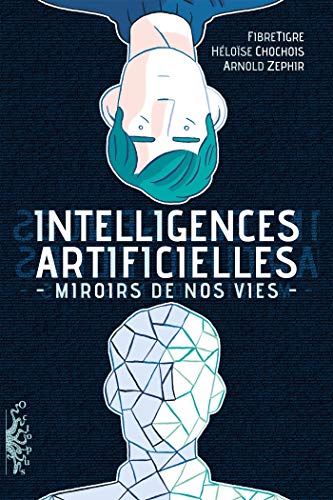 Intelligences Artificielles: Miroirs de nos vies