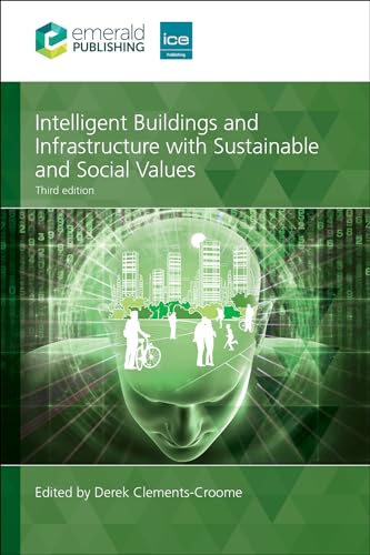 Intelligent Buildings and Infrastructure With Sustainable and Social Values Intelligent Buildings and Infrastructure With Sustainable and Social Values von Emerald Publishing Limited