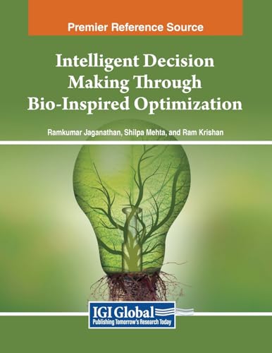Intelligent Decision Making Through Bio-Inspired Optimization (Advances in Computational Intelligence and Robotics) von Information Science Publishing