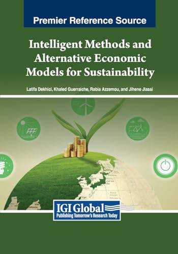 Intelligent Methods and Alternative Economic Models for Sustainability von IGI Global