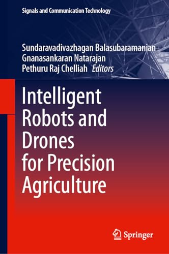 Intelligent Robots and Drones for Precision Agriculture (Signals and Communication Technology) von Springer