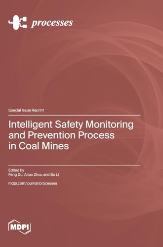 Intelligent Safety Monitoring and Prevention Process in Coal Mines von MDPI AG