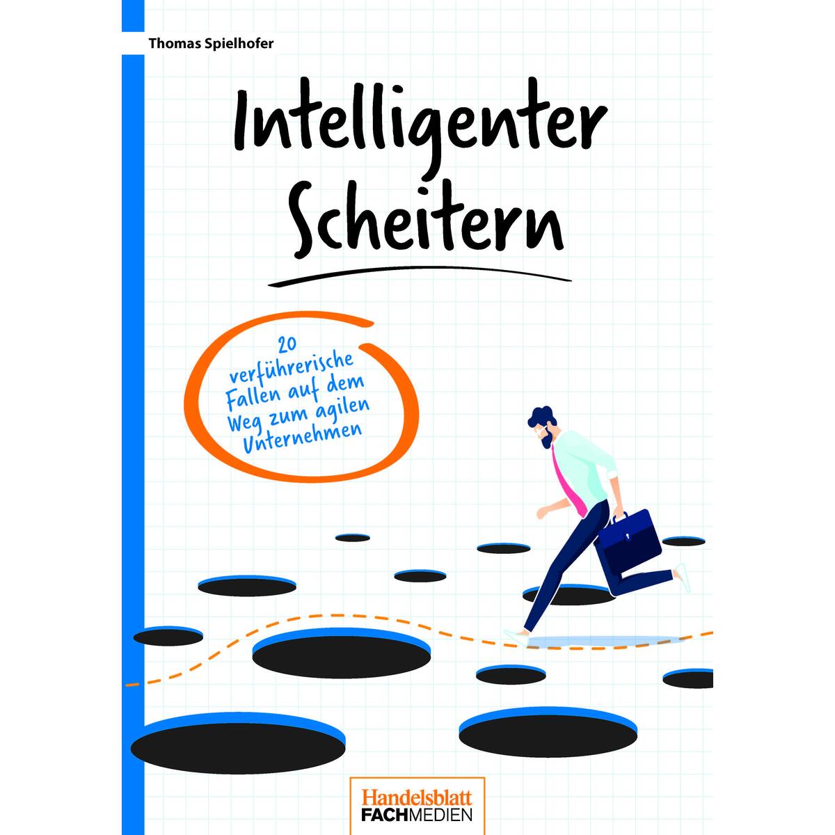 Intelligenter scheitern Intelligenter scheitern von Handelsblatt Fachmedien