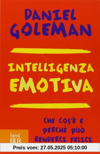 Intelligenza emotiva. Che cos'è e perché può renderci felici Intelligenza emotiva. Che cos'è e perché può renderci felici