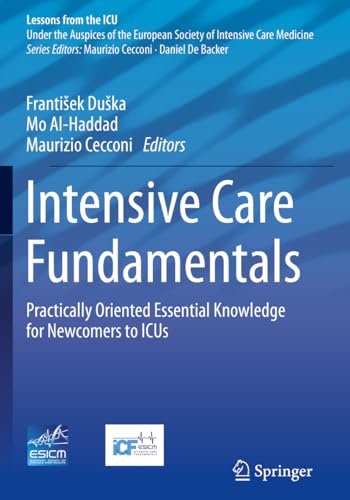 Intensive Care Fundamentals: Practically Oriented Essential Knowledge for Newcomers to ICUs (Lessons from the ICU) von Springer