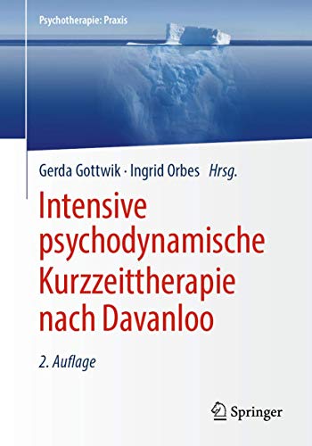 Intensive psychodynamische Kurzzeittherapie nach Davanloo (Psychotherapie: Praxis) von Springer