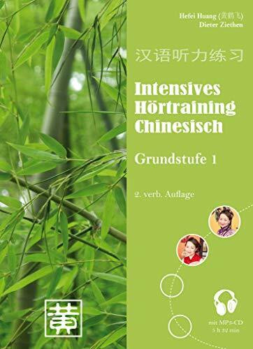 Intensives Hörtraining Chinesisch: Grundstufe 1 Intensives Hörtraining Chinesisch: Grundstufe 1