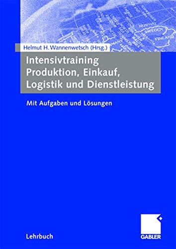 Intensivtraining Produktion, Einkauf, Logistik und Dienstleistung: Mit Aufgaben und Lösungen von Gabler Verlag