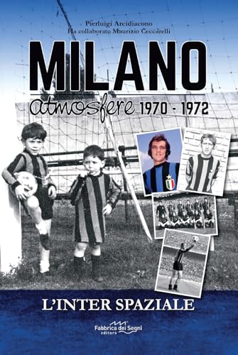 Inter spaziale. Milano atmosfere 1970-1972 von Fabbrica dei Segni