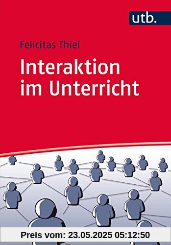 Interaktion im Unterricht: Ordnungsmechanismen und Störungsdynamiken
