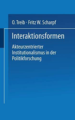 Interaktionsformen: Akteurzentrierter Institutionalismus in der Politikforschung