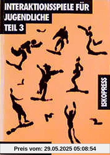 Interaktionsspiele für Jugendliche, 4 Tle., Tl.3 (Lebendiges Lernen und Lehren)