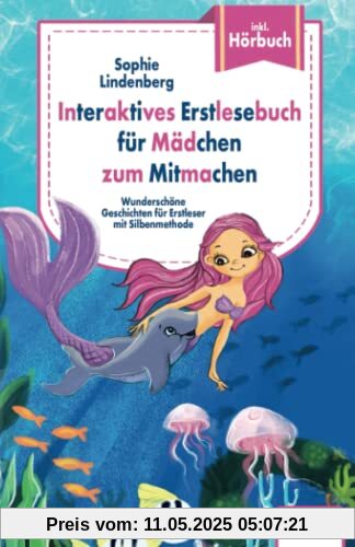 Interaktives Erstlesebuch für Mädchen zum Mitmachen: Wunderschöne Geschichten für Erstleser mit Silbenmethode. inkl. Hörbuch! Interaktives Erstlesebuch für Mädchen zum Mitmachen: Wunderschöne Geschichten für Erstleser mit Silbenmethode. inkl. Hörbuch!