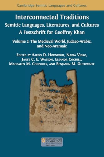 Interconnected Traditions: Volume 2: The Medieval World, Judaeo-Arabic, and Neo-Aramaic (Semitic Languages and Cultures) von Open Book Publishers