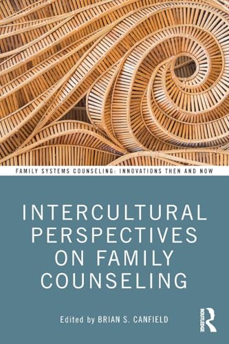 Intercultural Perspectives on Family Counseling (Family Systems Counseling: Innovations Then and Now) von Routledge