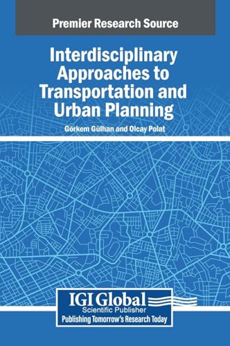 Interdisciplinary Approaches to Transportation and Urban Planning von IGI Global