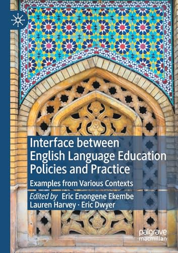 Interface between English Language Education Policies and Practice: Examples from Various Contexts