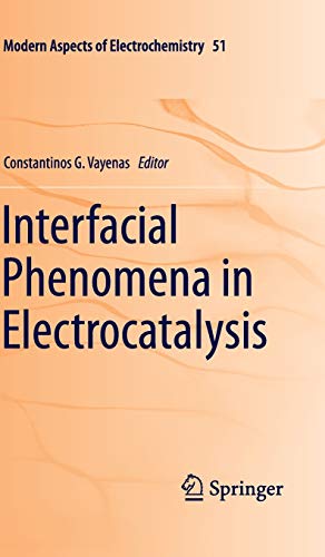 Interfacial Phenomena in Electrocatalysis (Modern Aspects of Electrochemistry, 51, Band 51)